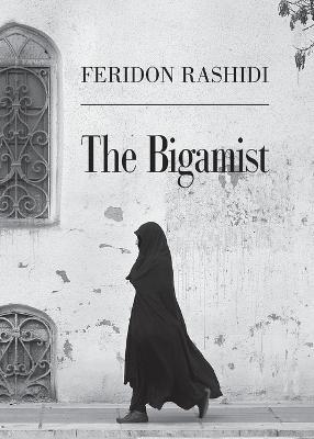 The Bigamist - Feridon Rashidi - cover