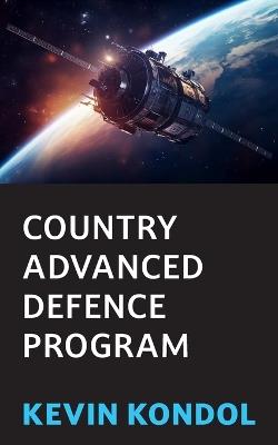 Country Advanced Defence Program - Kevin Kondol - cover