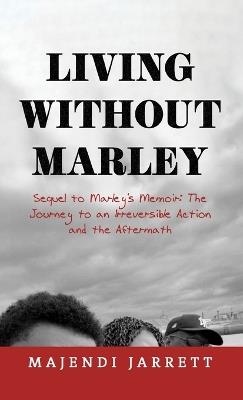 Living Without Marley: Sequel to Marley's Memoir - Majendi Jarrett - cover