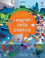 I segreti della plastica. Ediz. a colori