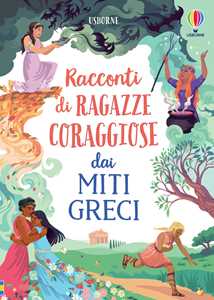 Racconti di ragazze coraggiose dai miti greci