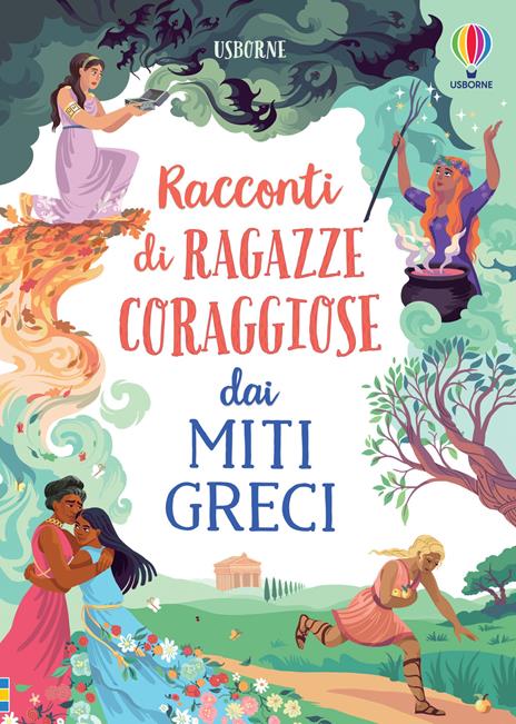 Racconti di ragazze coraggiose dai miti greci - Rosie Dickins,Susanna Davidson - copertina