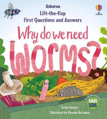 First Questions & Answers: Why do we need worms? - Katie Daynes - cover
