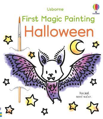 First Magic Painting Halloween: A Halloween Book for Children - Abigail Wheatley - cover