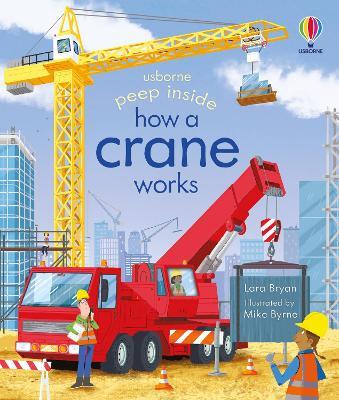 Peep Inside How a Crane Works - Lara Bryan - cover