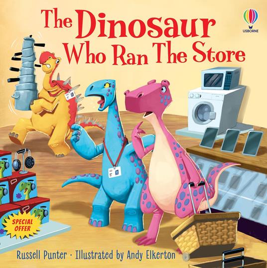 The dinosaur who ran the store. Dinosaur tales. Ediz. a colori - Russell Punter - copertina