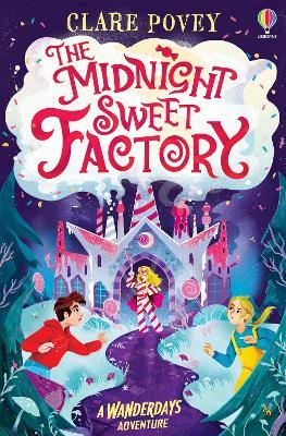 The Midnight Sweet Factory: A Wanderdays Adventure - Clare Povey - cover