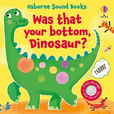 Was That Your Bottom, Dinosaur? - Sam Taplin - cover