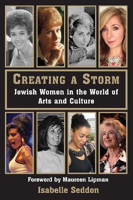 Creating a Storm: Jewish Women in the World of Arts and Culture - Isabelle Seddon - cover