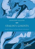 Stalin’s Ghosts: Gothic Themes in Early Soviet Literature