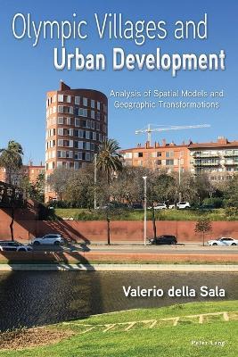 Olympic Villages and Urban Development: Analysis of Spatial Models and Geographic Transformations - Valerio della Sala - cover