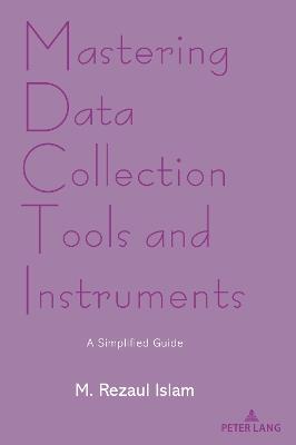 Mastering Data Collection Tools and Instruments: A Simplified Guide - M. Rezaul Islam - cover