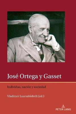 José Ortega y Gasset: Individuo, naciόn y sociedad - cover