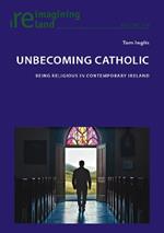 Unbecoming Catholic: Being Religious in Contemporary Ireland
