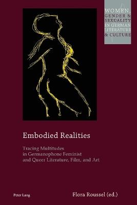 Embodied Realities: Tracing Multitudes in Germanophone Feminist and Queer Literature, Film, and Art - cover