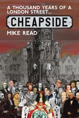 A Thousand Years of a London Street: Cheapside - Mike Read - cover