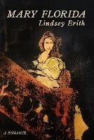 Mary Florida: A Romance - Lindsey Erith - cover