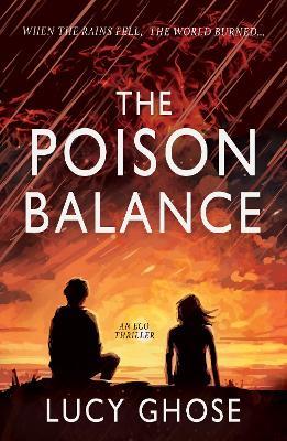 The Poison Balance: When the rains fell, the world burned... - Lucy Ghose - cover