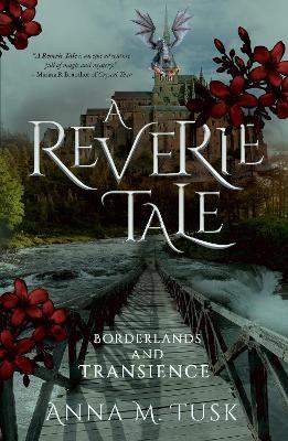 A Reverie Tale: Borderlands and Transience - Anna M. Tusk - cover