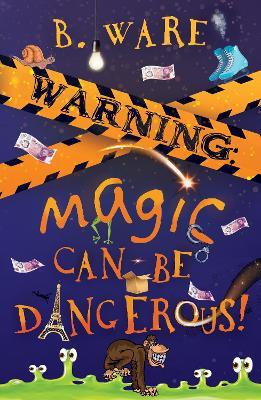 WARNING: Magic Can Be Dangerous! - B. Ware - cover