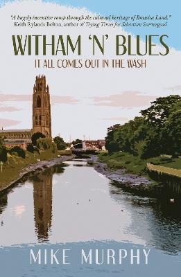 Witham 'n' Blues: It All Comes Out In The Wash - Mike Murphy - cover