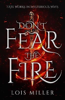 Don't Fear the Fire - Lois Miller - cover