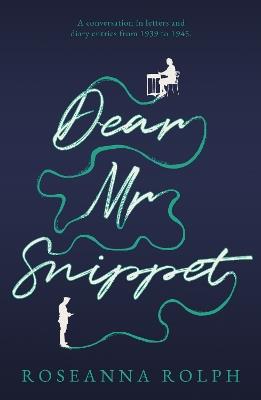 Dear Mr Snippet - Roseanna Rolph - cover