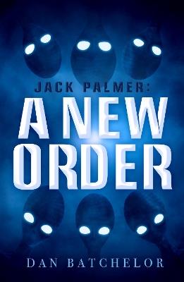Jack Palmer: A New Order - Dan Batchelor - cover