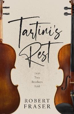 Tartini's Rest: Tales Two Brothers Told - Robert Fraser - cover