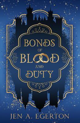 Bonds of Blood and Duty - Jen A. Egerton - cover