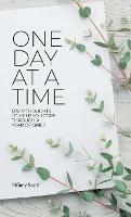 One Day at a Time: Daily Thoughts To Help You Cope Through A Year Of Grief - Hilary Scott - cover