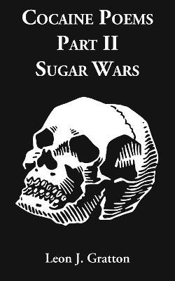 Cocaine Poems Part II: Sugar Works - Leon Gratton - cover