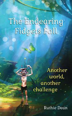 The Endearing Fidgets Fall: Another world, another challenge - Ruthie Dean - cover
