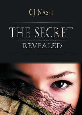 The Secret: Revealed - CJ Nash - cover