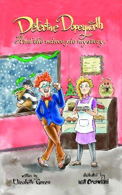 Detective Dopeyworth and the Mince Pie Mystery - Elizabeth Green - cover