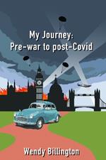 My Journey: Pre-war to post-Covid