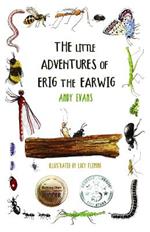 The Little Adventures of Erig the Earwig