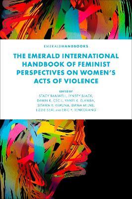 The Emerald International Handbook of Feminist Perspectives on Women’s Acts of Violence - cover