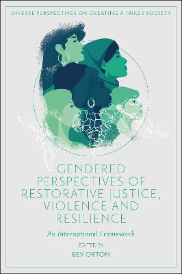 Gendered Perspectives of Restorative Justice, Violence and Resilience: An International Framework - cover