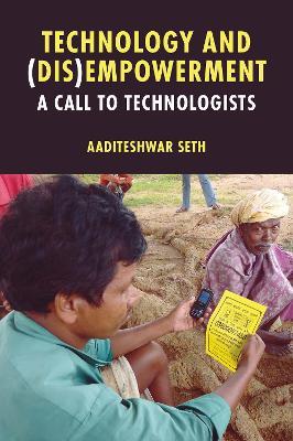 Technology and (Dis)Empowerment: A Call to Technologists - Aaditeshwar Seth - cover