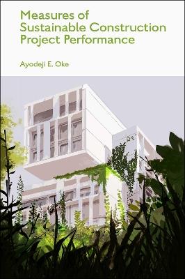 Measures of Sustainable Construction Projects Performance - Ayodeji E. Oke - cover