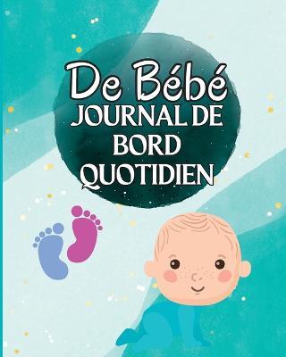 Livre de Loch d'un enfant: Suivez les habitudes alimentaires de votre nouveau-ne, les fournitures necessaires, l'heure du coucher, les couches et les activites. - Lev Max - cover