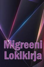 Migreeni Lokikirja: Ammattimainen yksityiskohtainen loki kaikista migreeneistäsi ja vakavista päänsärkyistäsi - Päänsäryn laukaisimien, oireiden ja kivunlievitysvaihtoehtojen seuranta