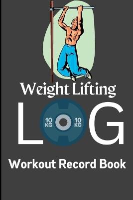 Workout Log & Record Book: Workout Log Book & Training Journal for Men, Exercise Notebook and Gym Journal for Personal Training - Naste George - cover
