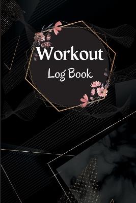 Workout Record Book: Workout Log Book & Training Journal for Women, Exercise Notebook and Fitness Journal, Gym Planner for Personal Training - Miriam Ivy - cover