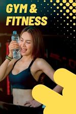Gym and Fitness Log Book: Exercise Notebook and Fitness Tracker, Gym Planner for Personal Training
