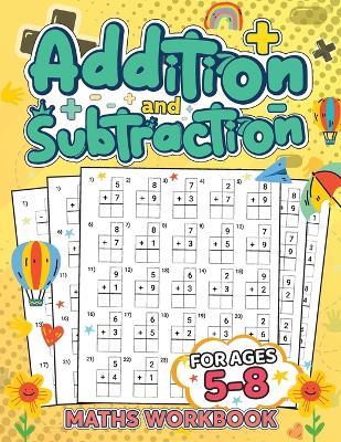Addition and Subtraction Math Book for Kids Ages 5-8: Discover the Exciting World of Numbers and Master Addition and Subtraction Skills - Lara Pope - cover
