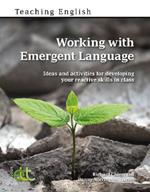 Working with Emergent Language: Ideas and activities for developing your reactive skills in class
