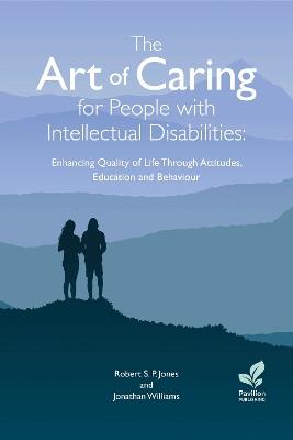 the Art of Caring for People with Intellectual Disabilities: Enhanci - J Williams,R Jones - cover