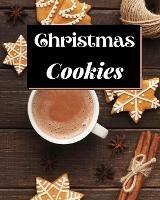 Christmas Cookies: The Best Recipes to Bake for the Holidays - Solomon Donovan - cover